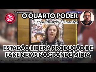 O QUARTO PODER (20/4/18) -  Estadão lidera produção de fakenews na grande mídia