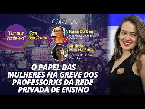 Por que feminista? - O papel das mulheres na paralisação dos professores da rede privada de ensino