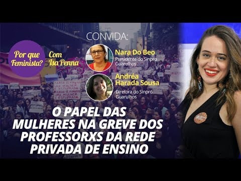 Por que feminista? - O papel das mulheres na paralisação dos professores da rede privada de ensino