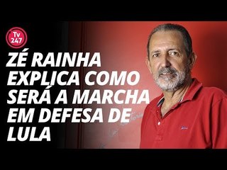 Zé Rainha explica como será a marcha em defesa de Lula