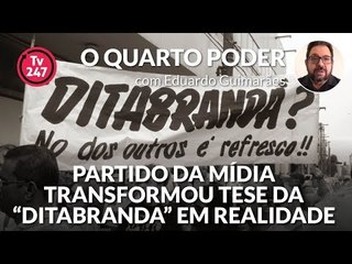 O quarto poder -  Partido da Mídia transformou tese da "ditabranda" em realidade