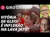 Giro das 11: vitória de Gleisi é inflexão na Lava Jato?