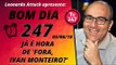 Bom dia 247 (3/6/18) – Fora, Ivan Monteiro?