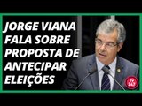 Jorge Viana defende antecipação das eleições de 2018