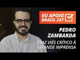 Pedro Zambarda apoia o 247