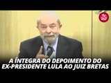A íntegra do depoimento do ex-presidente Lula ao juiz Bretas