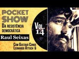 Pocket Show da Resistência - Raul Seixas
