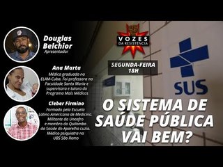 Vozes da Resistência - O sistema de saúde pública vai bem?