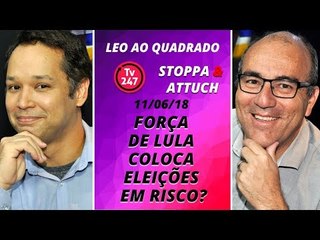 Leo ao Quadrado - Força de Lula coloca eleições em risco?