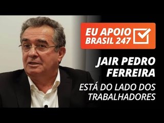 Jair Pedro Ferreira apoia o 247