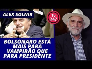 Solnik: Bolsonaro está mais para vampiro do que para presidente