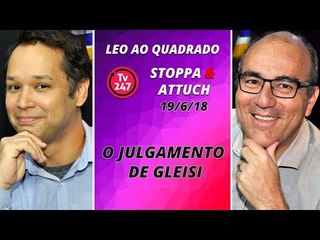 Léo ao Quadrado: O julgamento de Gleisi