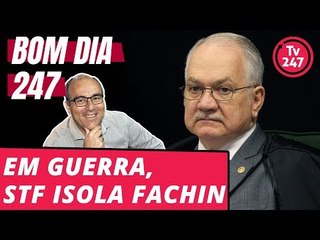 Bom dia 247 (27/6/18) – Em pé de guerra, STF isola Fachin