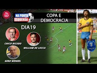 Na Ponta Esquerda - Copa e Democracia - Dia 19