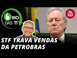 Giro das 11, com Mauro Lopes: STF barra desmonte da Petrobras