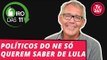 Políticos do NE só querem saber de Lula