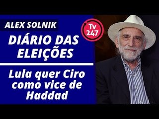 Lula quer Ciro como vice de Haddad