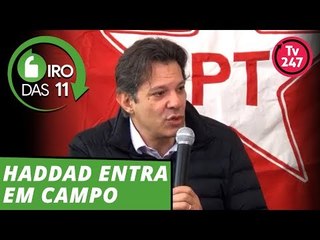 Giro das 11h, com Mauro Lopes: Haddad entra em campo