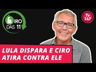 Giro das 11h, com Mauro Lopes: Lula dispara e Ciro atira contra ele
