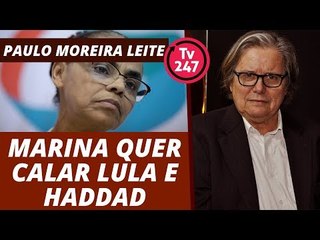 Marina quer calar Lula e Haddad