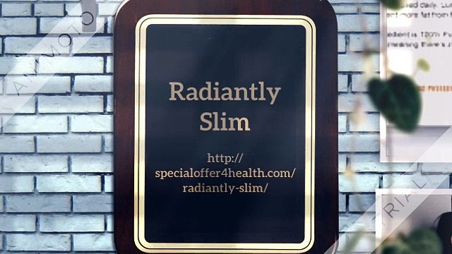 Radiantly Slim Diet : specialoffer4health.com/radiantly-slim/