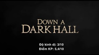 Đánh giá phim Hành Lang Bí Ẩn (Down a Dark Hall): cũng không có gì bí ẩn lắm, ít sợ - Kehn Phim