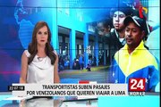 Tumbes: transportistas suben pasajes por venezolanos que quieren viajar