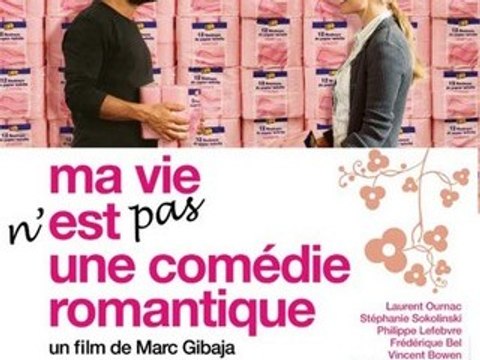 MA VIE N'EST PAS UNE COMEDIE ROMANTIQUE
