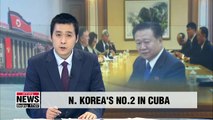 N. Korea's second in command visits Cuba to discuss bilateral relations