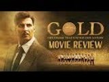 Gold Movie Review | Akshay Kumar | Mouni Roy
