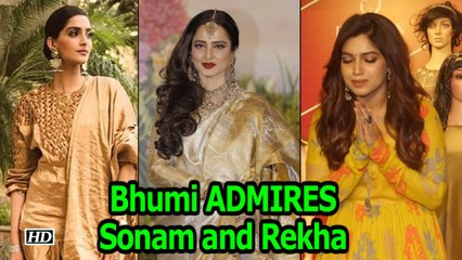 Bhumi ADMIRES Sonam and Rekha the most in Bollywood