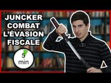 JUNCKER COMBAT L'ÉVASION FISCALE