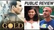 Gold Public Review | Akshay Kumar