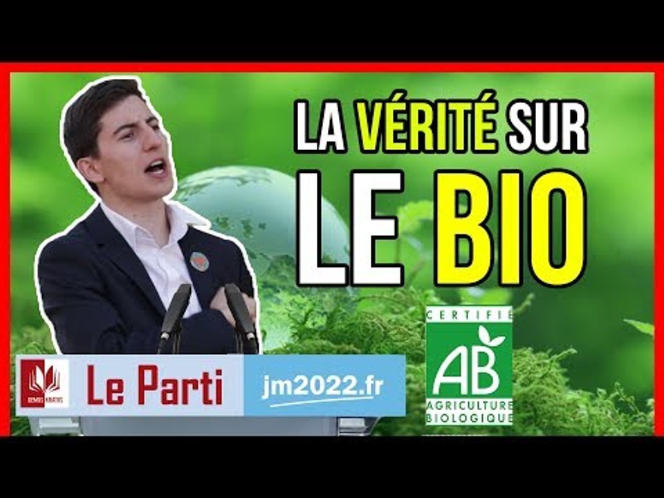 LA VÉRITÉ SUR LE BIO - Le Parti