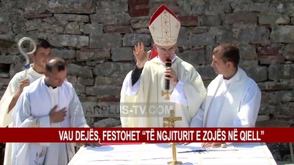 VAU DEJËS, FESTOHET “TË NGJITURIT E ZOJËS NË QIELL”