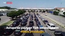 Sınır kapılarında gurbetçi kuyruğu