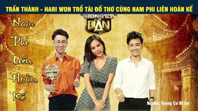 TRẤN THÀNH - HARI WON TRỔ TÀI ĐỐ THƠ CÙNG NAM PHI LIÊN HOÀN KẾ