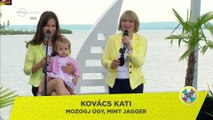 Kovács Katalin - Mozogj úgy mint Jagger (Balatoni nyár 2018-07-18)