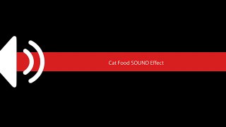 Cat Food SOUND Effect