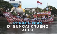 Perahu Hias di Sungai Krueng Aceh