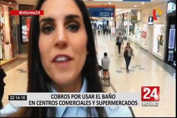 Informe 24: centros comerciales y supermercados cobran por usar el baño