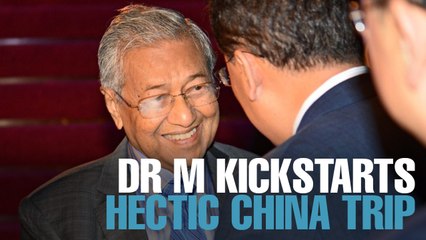 NEWS: Mahathir kicks off five-day China visit