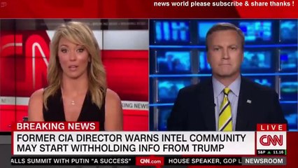 BREAKING NEWS FORMER CIA DIRECTOR WARNS INTEL COMMUNITY MAY START WITHHOLDING INFO FROM TRUMP
