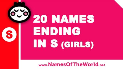 20 girl names ending in S - the best baby names - www.namesoftheworld.net