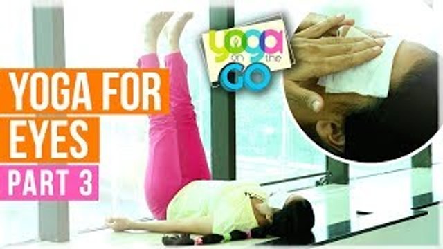 Yoga For Healthy Eyes | Exercise To Improve Eyesight | Eye Exercises | Yoga On The Go With AJ