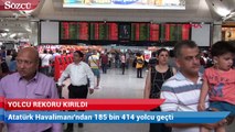 Atatürk Havalimanı’nda yolcu rekoru kırıldı