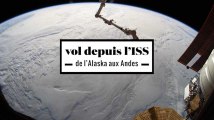 2 minutes d'un vol de l'Alaska aux Andes à bord de l'ISS