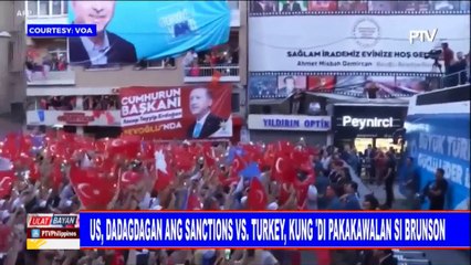 GLOBALITA | U.S., dadagdagan ang sanctions vs. Turkey, kung ‘di pakakawalan si Brunson