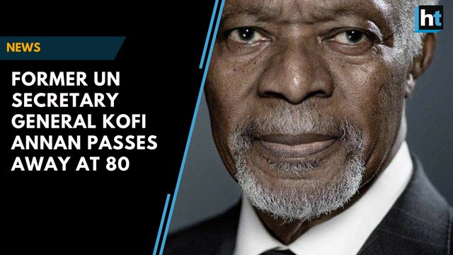 Nobel laureate and former UN Secretary General Kofi Annan passes away at 80
