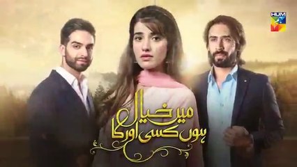 Main Khayal Hoon Kisi Aur Ka | Episode #09 | Hum Tv Drama | 18 August 2018